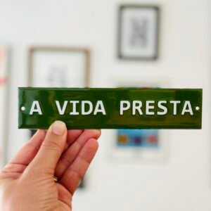 PLACA ESMALTADA DECORATIVA A VIDA PRESTA